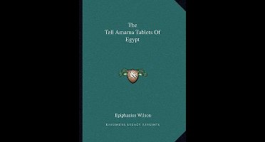 The Tell Amarna Tablets of Egypt