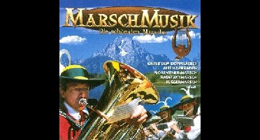 Marschmusik - Die Schonsten Marsche