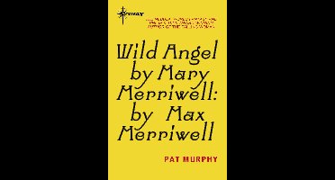 Wild Angel by Mary Merriwell: by Max Merriwell