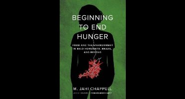 Beginning to End Hunger - Food and the Environment in Belo Horizonte, Brazil, and Beyond