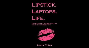 Lipstick. Laptops. Life.