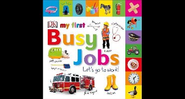 My First Tabbed Board Book - My First Busy Jobs Let's Go To Work