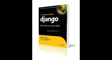 The Definitive Guide To Django: Web Development Done Right