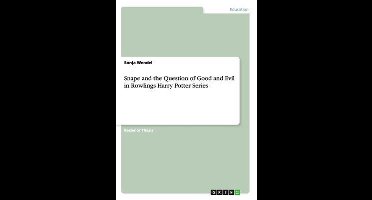 Snape and the Question of Good and Evil in Rowlings Harry Potter Series