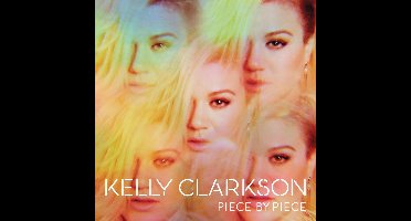 Kelly Clarkson - Piece By Piece