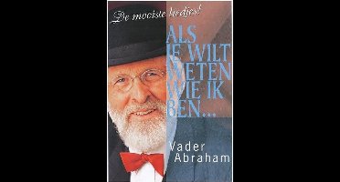 Vader Abraham - De Mooiste Liedjes!