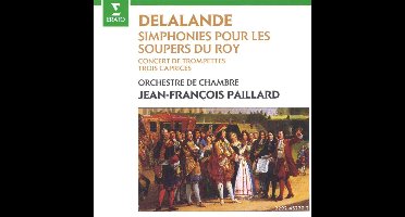 Delalande: Symphonies Pour Les Soupers du Roy