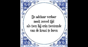 Tegeltje met Spreuk (Tegeltjeswijsheid): De adelaar verloor nooit zoveel tijd als toen hij erin toestemde van de kraai te leren + Kado verpakking & Plakhanger