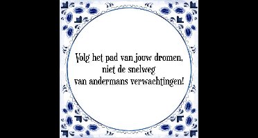 Tegeltje met Spreuk (Tegeltjeswijsheid): Volg het pad van jouw dromen, niet de snelweg van andermans verwachtingen! + Kado verpakking & Plakhanger