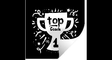 Muurstickers - Sticker Folie - Coach - Quote - Top - 30x30 cm - Plakfolie - Muurstickers Kinderkamer - Zelfklevend Behang - Zelfklevend behangpapier - Stickerfolie