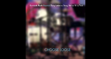 Dominik Raab Quartet - Choose Loose (CD)