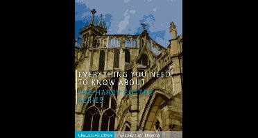 Everything You Need to Know About the Harry Potter Series