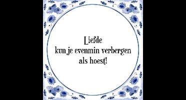 Tegeltje met Spreuk (Tegeltjeswijsheid): Liefde kun je evenmin verbergen als hoest! + Kado verpakking & Plakhanger