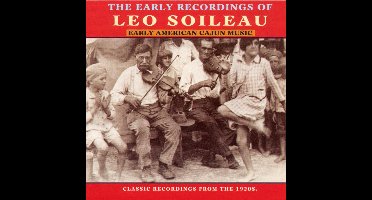 The Early Recordings Of Leo Soileau...