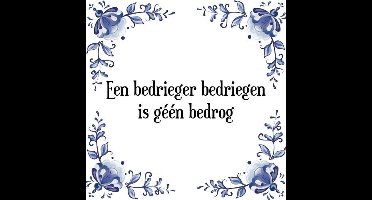 Tegeltje met Spreuk (Tegeltjeswijsheid): Een bedrieger bedriegen is g��n bedrog + Kado verpakking & Plakhanger