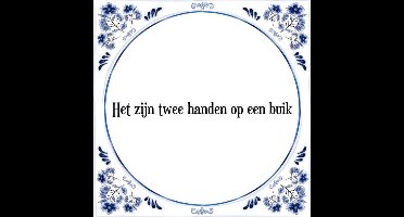 Tegeltje met Spreuk (Tegeltjeswijsheid): Het zijn twee handen op een buik + Kado verpakking & Plakhanger