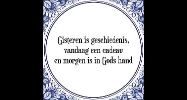 Tegeltje met Spreuk (Tegeltjeswijsheid): Gisteren is geschiedenis, vandaag een cadeau en morgen is in Gods hand + Kado verpakking & Plakhanger