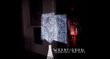 Woodpigeon - Thumbtacks and Glue