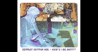 Bentley Rhythm Ace-how'd I Do Dat??? -cds-