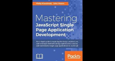 Mastering JavaScript Single Page Application Development