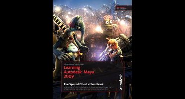 Learning Autodesk Maya 2009 the Special Effects Handbook