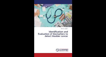 Identification and Evaluation of biomarkers to detect bladder cancer