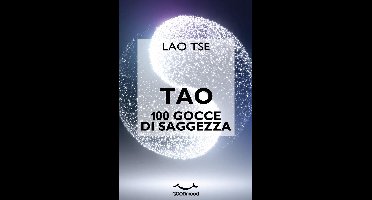 Tao. 100 gocce di saggezza.