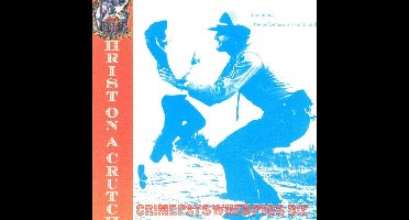 Christ On A Crutch - Crime Pays When Pigs Die (CD)