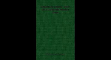 Capistrano Nights - Tales Of A California Mission Town