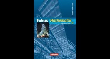 Fokus Mathematik 9. Schuljahr. Schülerbuch. Neue Kernlehrpläne Gymnasium Nordrhein-Westfalen
