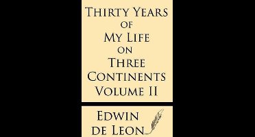 Thirty Years of My Life on Three Continents (Vol 2)
