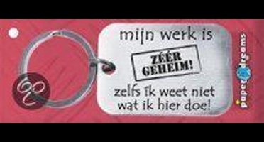 Paper Dreams | RVS Sleutelhanger | Mijn werk is zeer geheim!