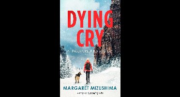 A Timber Creek K-9 Mystery 10 - Dying Cry