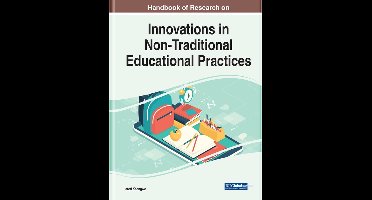 Handbook of Research on Innovations in Non-Traditional Educational Practices