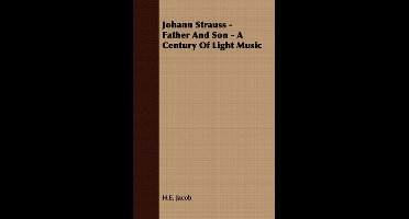 Johann Strauss - Father And Son - A Century Of Light Music