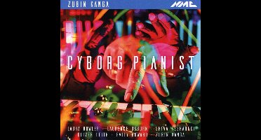Zubin Kanga: Cyborg Pianist