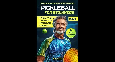 Pickleball for Beginners: Level Up Your Game with 7 Secret Techniques to Outplay Friends and Ace the Court [III Edition]