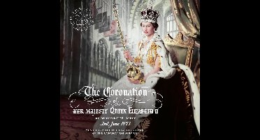 The Coronation of Her Majesty Queen Elizabeth II at Westminster..