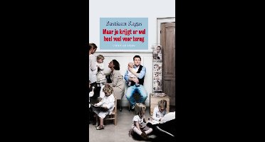 Maar je krijgt er wel heel veel voor terug