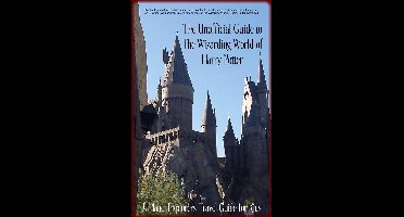 The Unofficial Guide to The Wizarding World of Harry Potter: A Planet Explorers Travel Guide for Kids