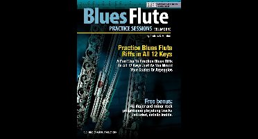 Practice Sessions - Blues Flute Practice Sessions Volume 1 In All 12 Keys