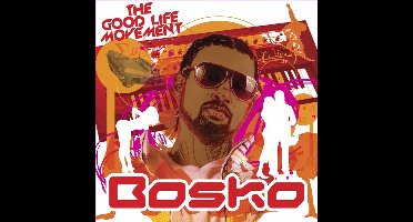 Bosko - The Good Life Movement (CD)