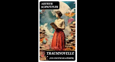 Traumnovelle (Ein Erotik Klassiker)