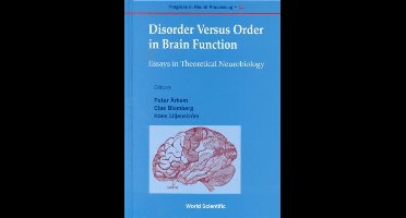 Disorder Versus Order In Brain Function, Essays In Theoretical Neurobi