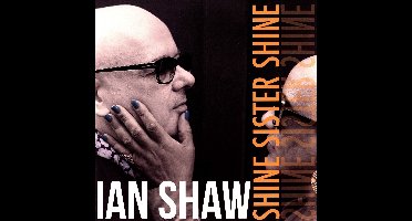 Ian Shaw - Shine Sister Shine (2 LP)
