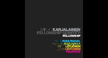 Mikko Karjalainen Fellowship Quintet - Fellowship (CD)