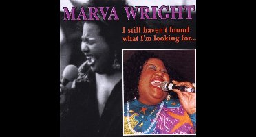 Marva Wright - I Still Haven't Found What I'm Look for (CD)