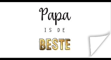 Poster Kado man - Papa - Vaderdag - Papa is de beste - Quote - Spreuken - 120x60 cm - Vaderdag cadeau - Geschenk - Cadeautje voor hem - Tip - Mannen