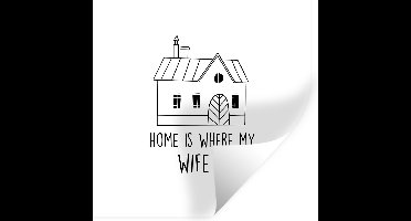 Muurstickers - Sticker Folie - Thuis - Partner - Spreuken - Familie - 30x30 cm - Plakfolie - Muurstickers Kinderkamer - Zelfklevend Behang - Zelfklevend behangpapier - Stickerfolie