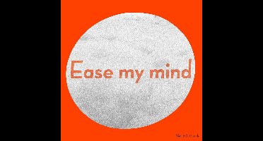 Ease My Mind